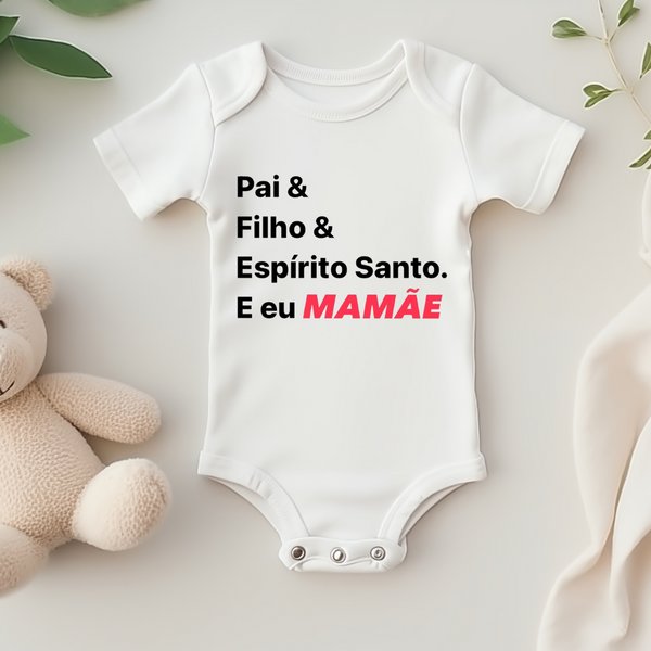 Body Personalizado Bebê Pai, Filho, Espírito Santo e eu Mamãe