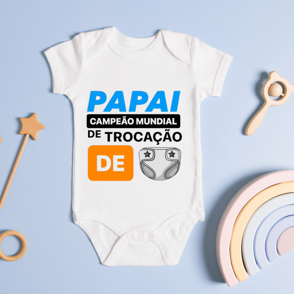 Body Personalizado Bebê Papai Campeão Mundial De Trocação de Fralda